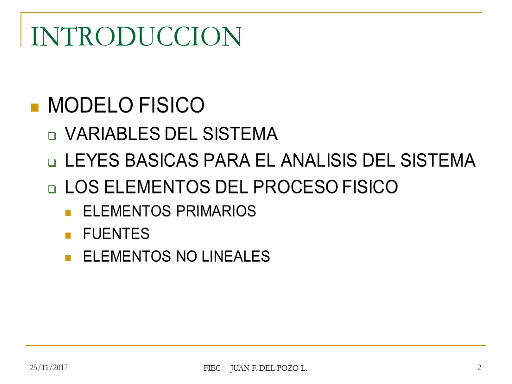 25/11/2017 FIEC JUAN F. DEL POZO L. 2 INTRODUCCION MODELO FISICO VARIABLES DEL SISTEMA